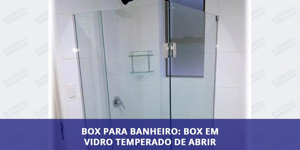 BOX PARA BANHEIRO: Box em vidro temperado de abrir