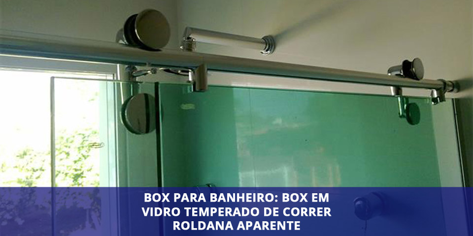BOX PARA BANHEIRO: Box em vidro temperado de correr roldana aparente